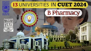 13 GOVT. UNIVERSITIES IN CUET | B Pharmacy | 2024 Exam