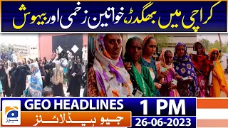 Geo Headlines Today 1 PM | Stampede injures 16 women amid BISP cash distribution | 26th June 2023