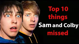 Top 10 things Sam and Colby missed