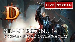 DIABLO 3 PL - START SEZONU 14 - LIVE Z GIVEAWAY'EM !!!