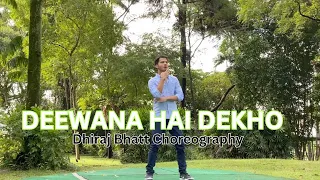 Deewana hai dekho || Dhiraj Bhatt Choreography #dancevideo #dancecover