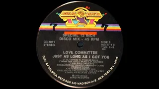 LOVE COMMITTEE: "JUST AS LONG AS I GOT YOU" [Alkalino rework]