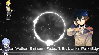 Nightcore Alan Walker  Eminem - Faded ft. B.o.bLinkin Park (SdevayDj MashUp)