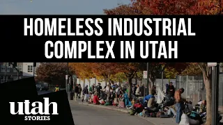 The Homeless Industrial Complex in Utah