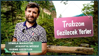 Trabzon Gezilecek Yerler Bölüm 2 - Sümela Manastırı, Ayasofya Müzesi, Gurme Lezzetler..