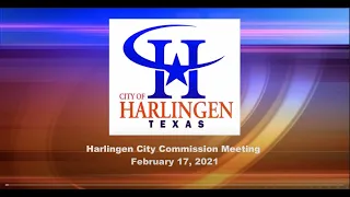 Harlingen City Commission Meeting 02-17-2021