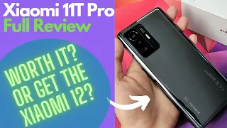 Xiaomi 11T Pro Full Review. Worth it in 2022 or get the Xiaomi 12? Flagship killer at a Value Price