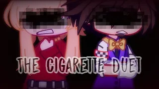 The Cigarette Duet // Mr & Mrs Afton GCMV.