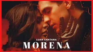 Luan Santana MORENA - Musica Nova Morena Luan Santana Lançamento 2021- MORENA LUAN SANTANA LETRA