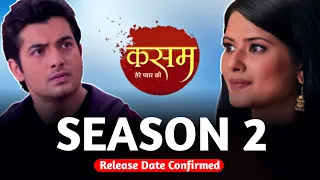 Kasam Tere Pyaar Ki Season 2 Release Date Confirmed