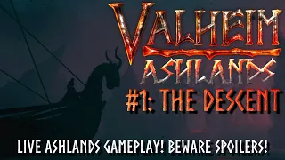 🔴 Ashlands Test E01: The Descent - Valheim Ashlands Gameplay