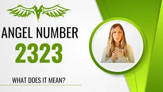 2323 ANGEL NUMBER - What Does it Mean?