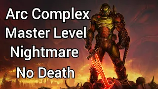 Doom Eternal - Arc Complex Master Level - Nightmare - No Death