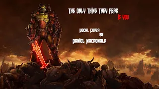 Mick Gordon - The Only Thing They Fear Is You (Vocal Cover with Lyrics)