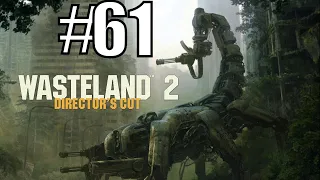 Trying To Gain A Decent Hand; Wasteland 2 Director's Cut [Supreme Jerk Difficulty] #61