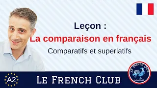 La comparaison en français : comparatifs et superlatifs