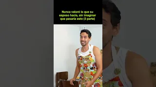 (3 parte) Nunca valoró lo que su esposo hacia, sin imaginar que pasaría esto