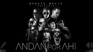 Andan Por Ahi - Bad Bunny, Wisin Ft Ozuna, Farruko, Nicky Jam, Arcangel, Zion, Ñengo Flow - Preview