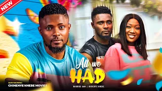 ALL WE HAD (New Movie) Maurice Sam, Chinenye Nnebe, Faith Duke 2023 Nigerian Nollywood Movie