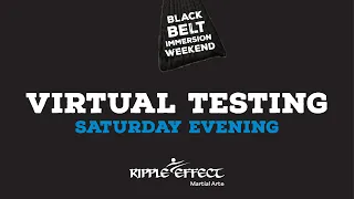 2021 Black Belt Immersion - Virtual Test: Saturday Evening