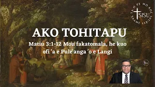 Ako Tohitapu - Matiu 3:1-12 Mou Fakatomala, he kuo ofi 'a e Pule'anga 'o e Langi