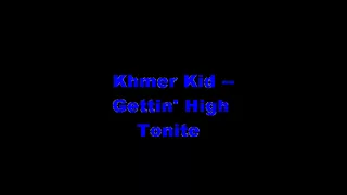 Khmer kid - Getting High Tonite