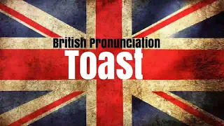 British English Pronunciation of TOAST