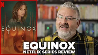 Equinox (2020) Netflix Original Series Review