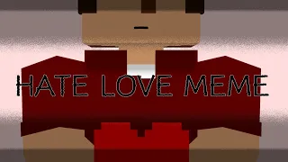 Hate love meme || minecraft animation || ⚠Yaoi [Din x Lang]