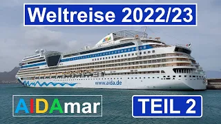Weltreise 2022/23 AIDAmar -Videotagebuch -TEIL 2-