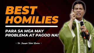 PARA SA MGA PAGOD NA SA BUHAY NILA || WATCH THIS || 1HR BEST HOMILIES || FATHER FIDEL ROURA