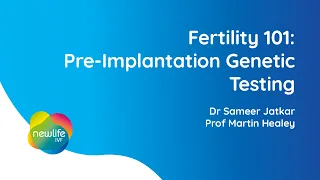 Fertility 101: Pre-Implantation Genetic Testing