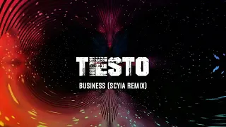 Tiesto: Business (Scyia Remix)