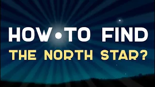 How to find the North Star? Ursa Major and Ursa Minor. Infographics.