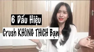 6 Dấu Hiệu Cho Biết Crush Không Thích Bạn | Trần Minh Phương Thảo