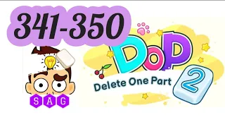 DOP 2 DELETE ONE PART 2  level 341 342 343 344 345 346 347 348 349 350 answers gameplay