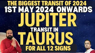 Jupiter's Transit in Taurus on 1st May 2024 InDepth Insights for All 12 Zodiac Signs Special Aspects