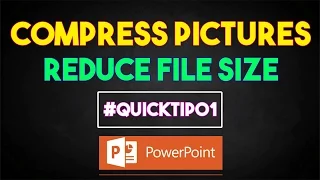 How to Compress HD Pictures and Reduce File Size in Powerpoint 2016 #QuickTip01