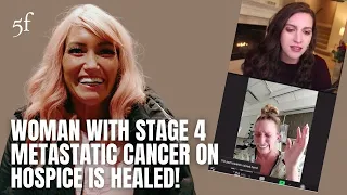 Woman with Stage 4 Metastatic Cancer on Hospice is Healed!