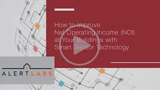 How to Improve Net Operating Income at Your Buildings with Smart Sensor Technology (Alert Labs)