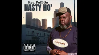 Rev. Puff On- Nasty Ho' (audio) Prod. By @slaphousemob