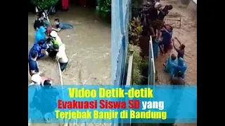 Video Detik-detik Evakuasi Siswa SD yang Terjebak Banjir di Bandung
