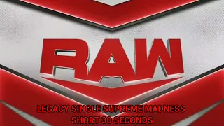 WWE Raw Legacy 30 Seconds Single Supreme Madness 2020