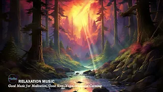 RELAXATION MUSIC: Good Music for Meditation, Good Sleep, Yoga, Study and Calming #relaxationmusic