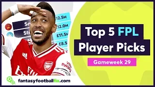 FPL Double Gameweek 29 | Top 5 Fix Player Picks | GW29 | Fantasy Premier League 2019/20