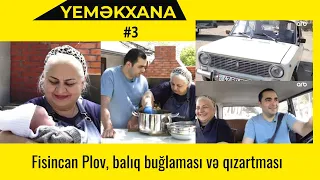 Yeməkxana#2 - Balıq buğlaması, fisincan plov, balıq qızartmasının hazırlanması #neftchala #yemekxana