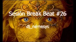 BREAKBEAT SESSION #26 powered by dj_némesys