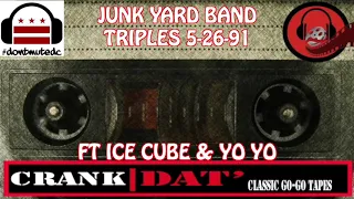 JUNK YARD BAND TRIPLES 5-26-91 FT ICE CUBE & YO YO