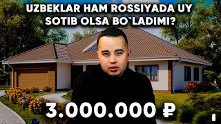 UZBEKLAR HAM ROSSIYADA UY SOTIB OLSA BO'LADIMI? 3 000 000 LIK UY