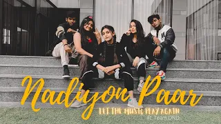 Nadiyon Paar (Let the Music Play) – Roohi | Janhvi | Dance&Drill Dance Cover | Choreography Team D&D